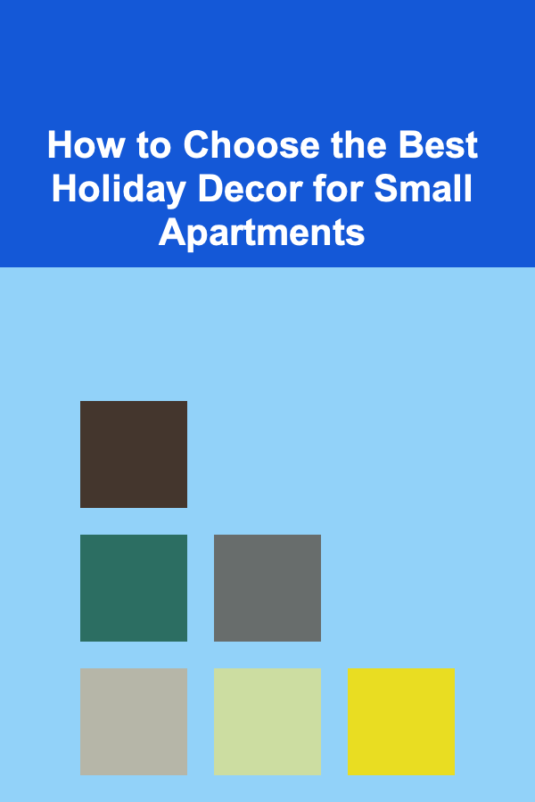 How to Choose the Best Holiday Decor for Small Apartments