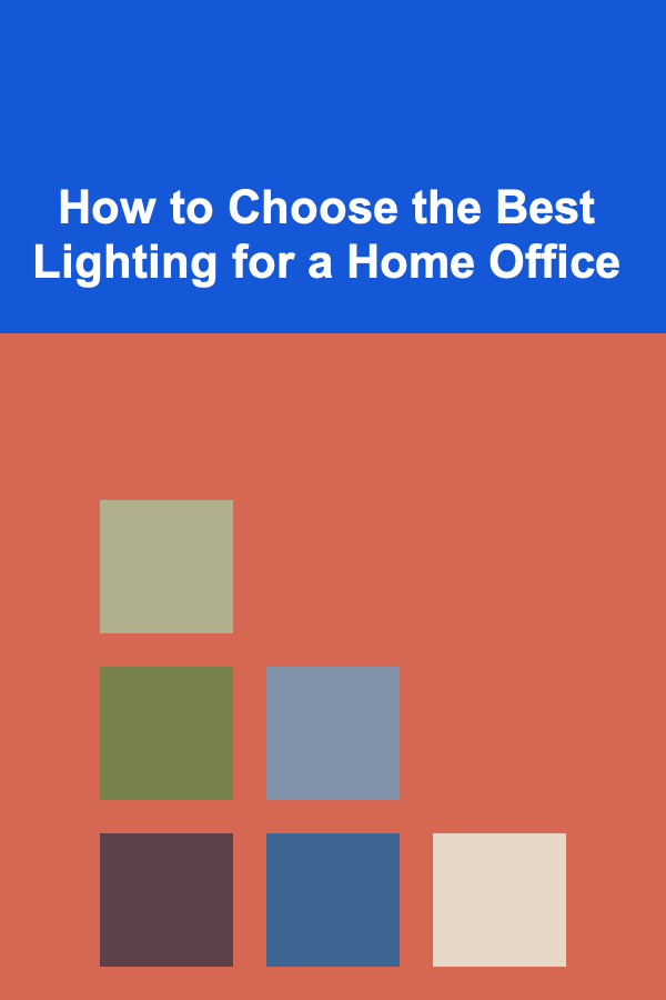 How to Choose the Best Lighting for a Home Office