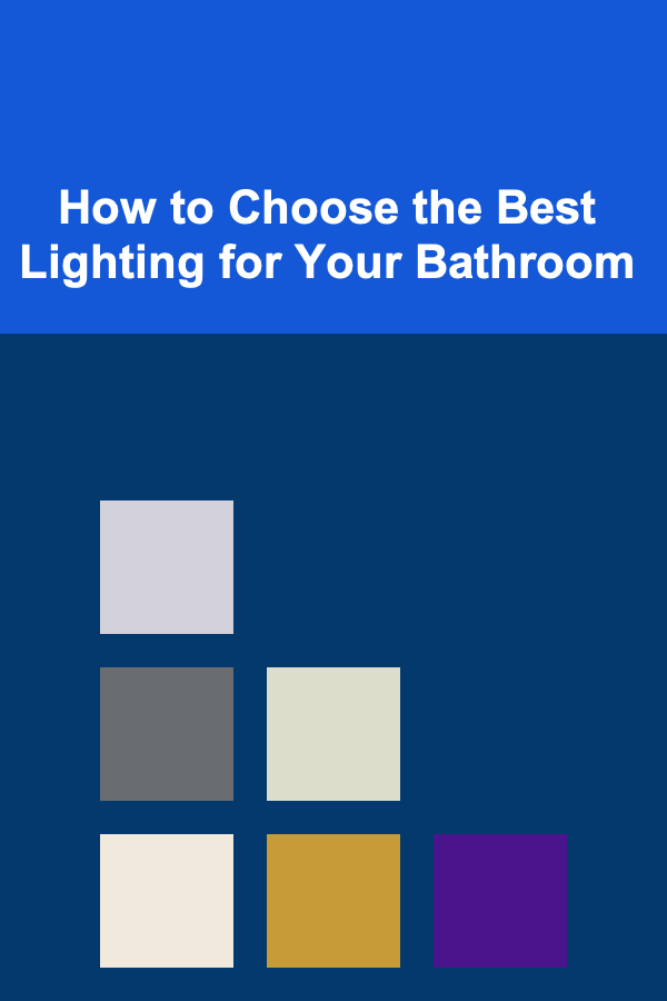 How to Choose the Best Lighting for Your Bathroom