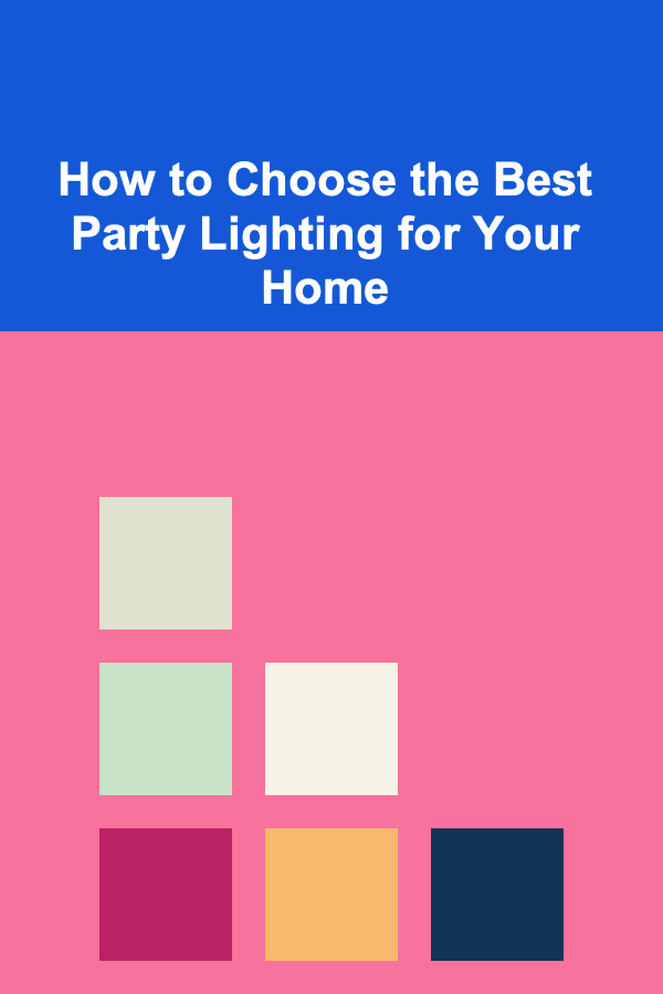 How to Choose the Best Party Lighting for Your Home