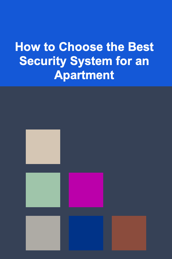 How to Choose the Best Security System for an Apartment