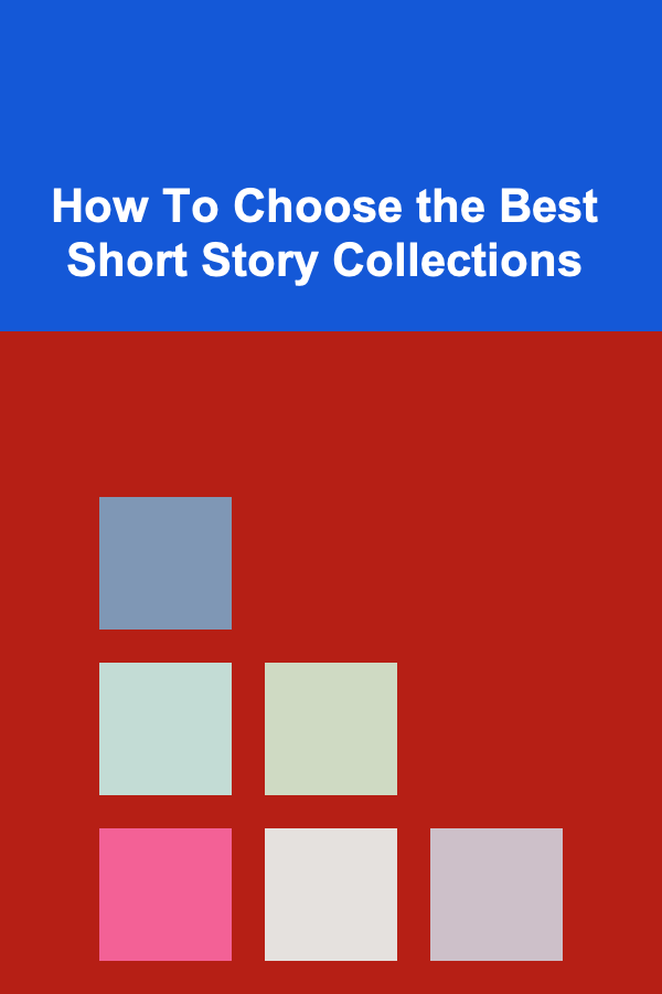 How To Choose the Best Short Story Collections
