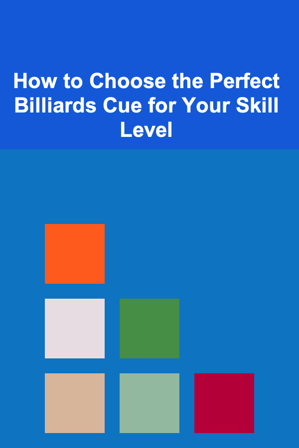 How to Choose the Perfect Billiards Cue for Your Skill Level
