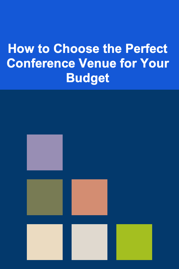 How to Choose the Perfect Conference Venue for Your Budget