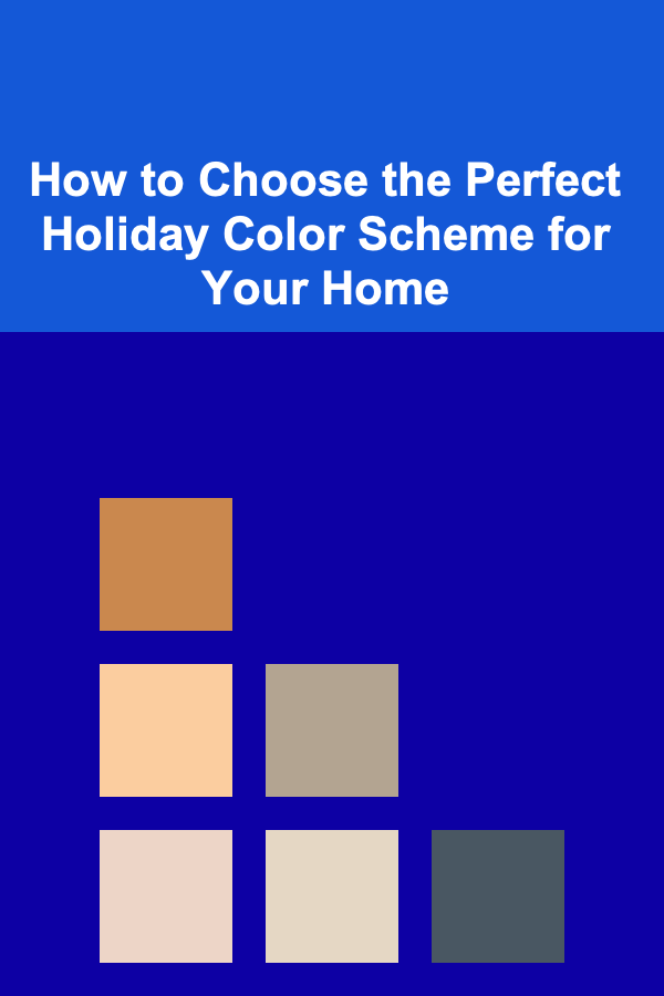 How to Choose the Perfect Holiday Color Scheme for Your Home