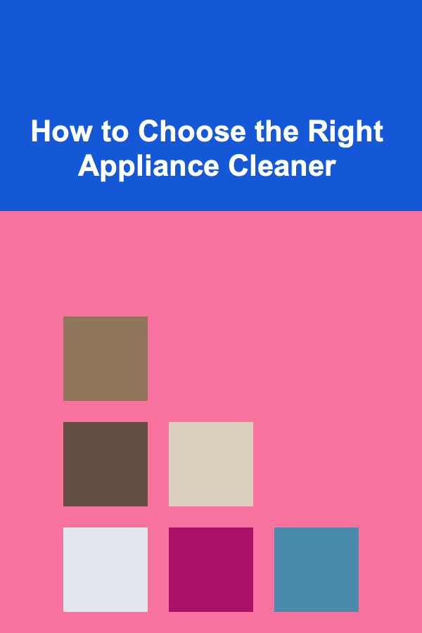 How to Choose the Right Appliance Cleaner