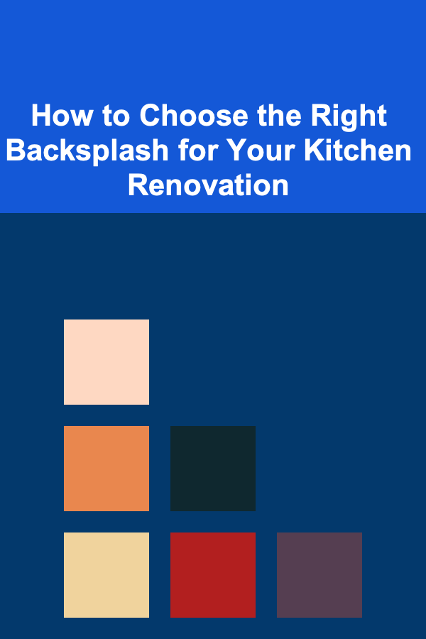 How to Choose the Right Backsplash for Your Kitchen Renovation