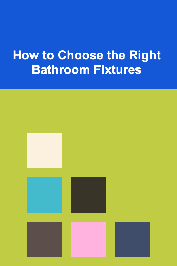 How to Choose the Right Bathroom Fixtures