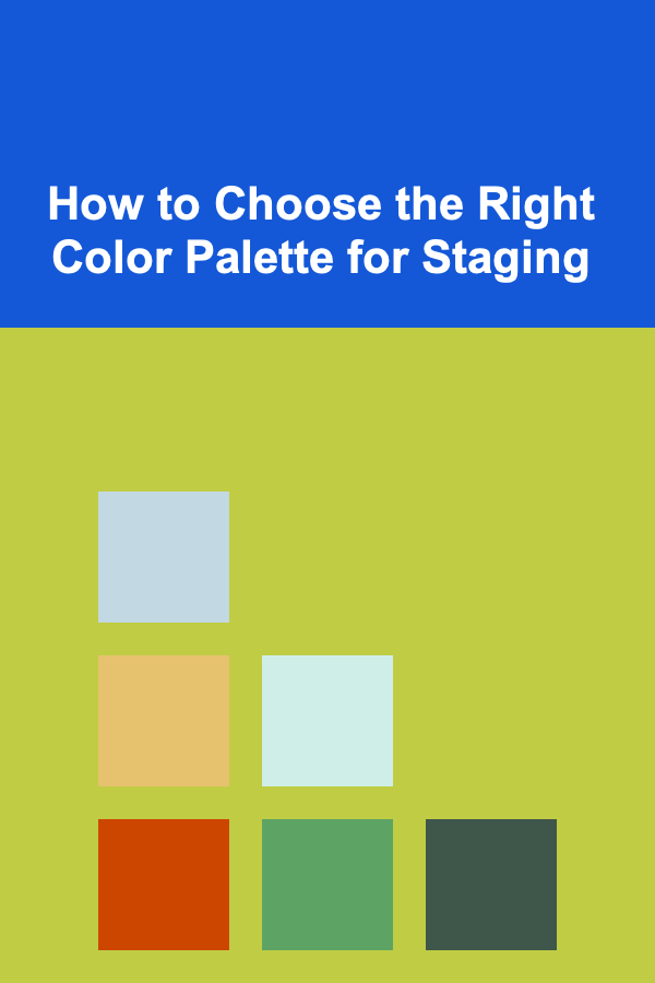 How to Choose the Right Color Palette for Staging