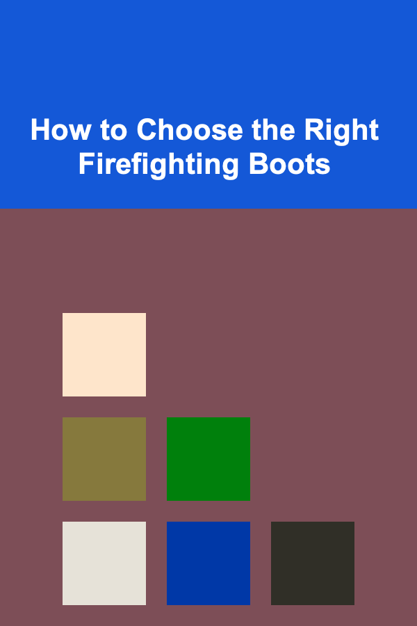 How to Choose the Right Firefighting Boots