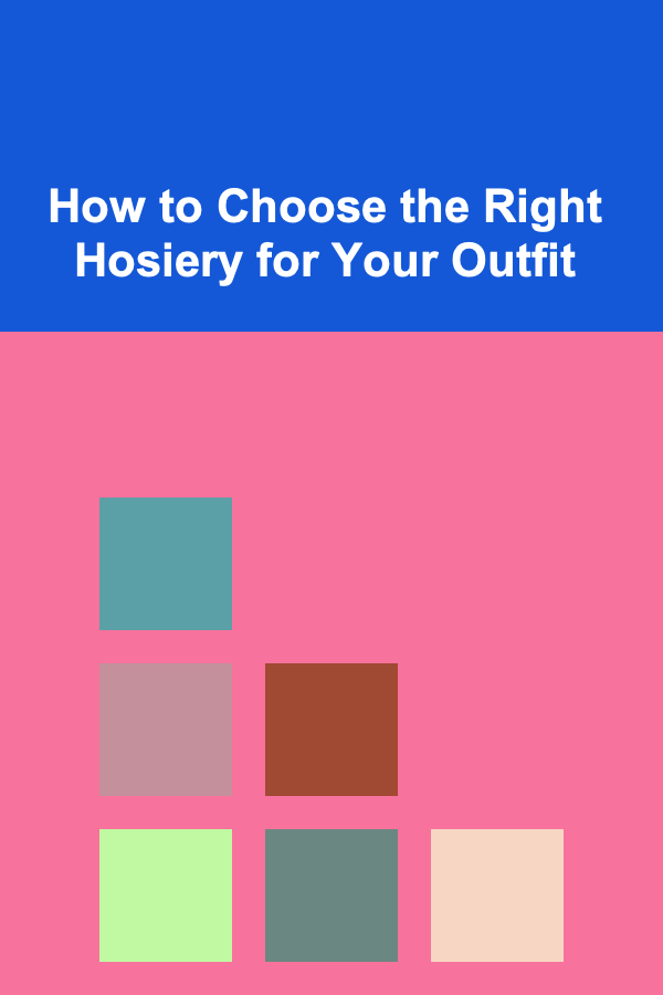 How to Choose the Right Hosiery for Your Outfit