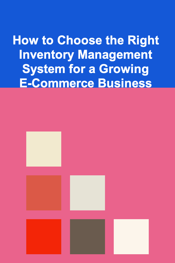 How to Choose the Right Inventory Management System for a Growing E-Commerce Business