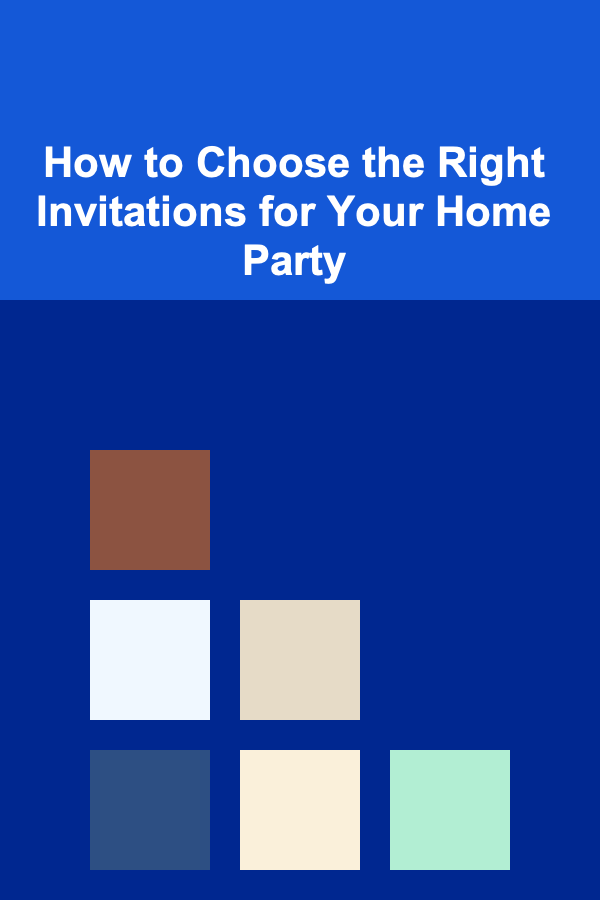 How to Choose the Right Invitations for Your Home Party