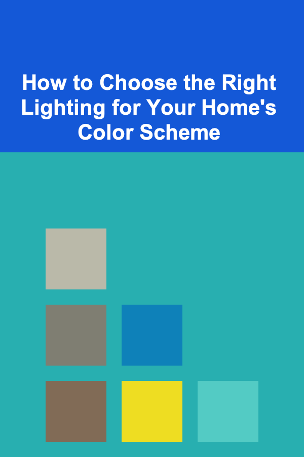 How to Choose the Right Lighting for Your Home's Color Scheme