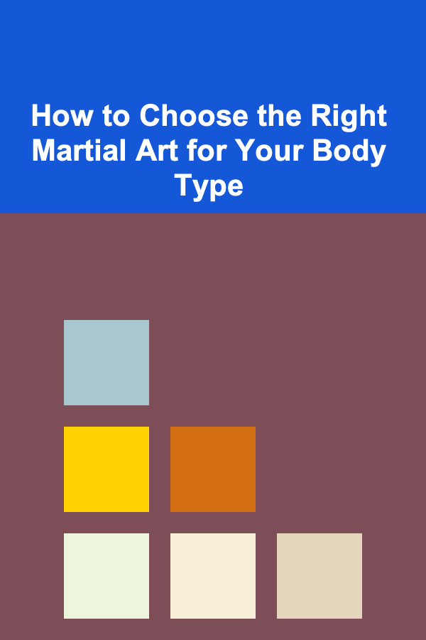 How to Choose the Right Martial Art for Your Body Type