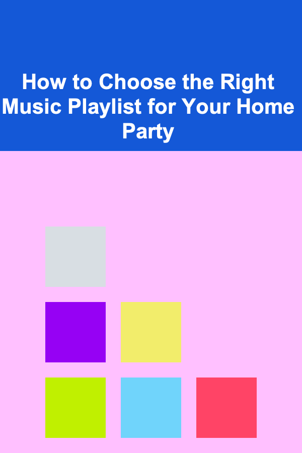 How to Choose the Right Music Playlist for Your Home Party