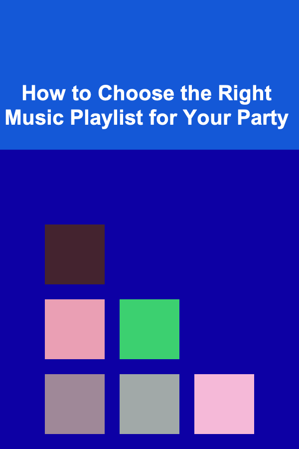 How to Choose the Right Music Playlist for Your Party