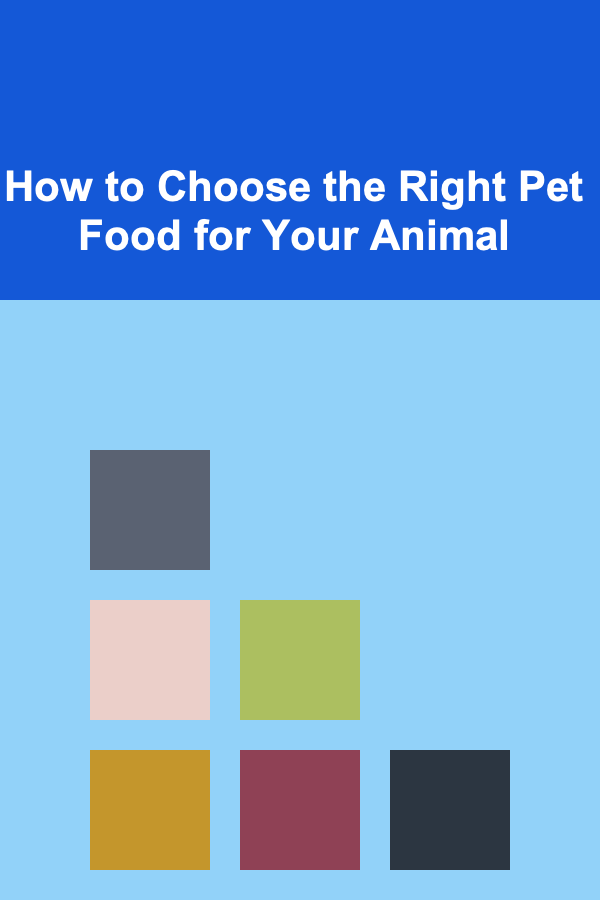 How to Choose the Right Pet Food for Your Animal