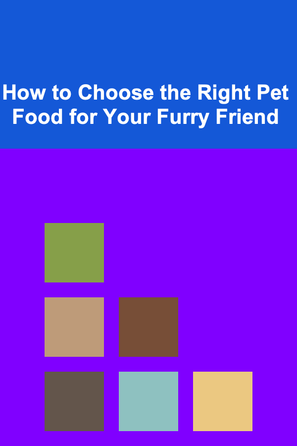 How to Choose the Right Pet Food for Your Furry Friend