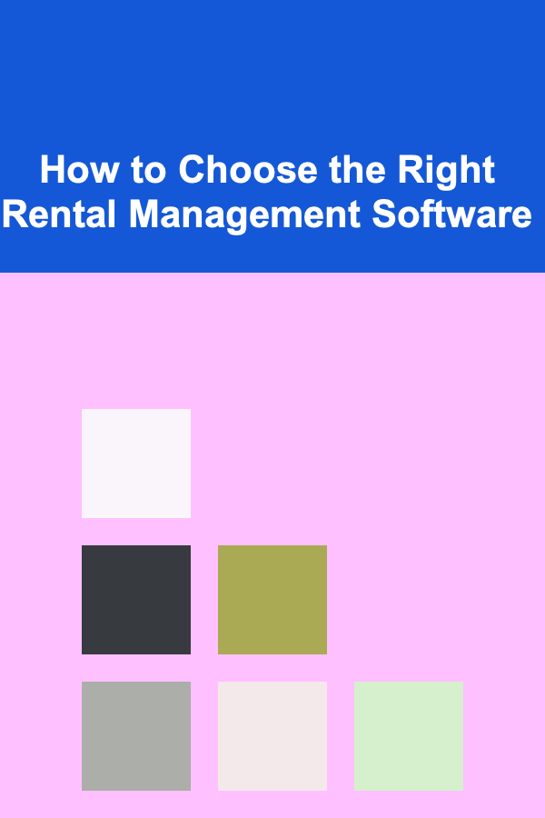 How to Choose the Right Rental Management Software