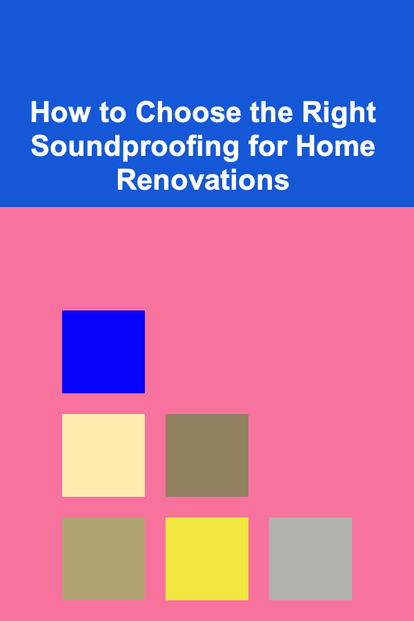 How to Choose the Right Soundproofing for Home Renovations