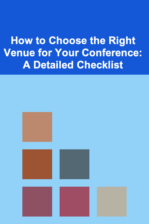 How to Choose the Right Venue for Your Conference: A Detailed Checklist