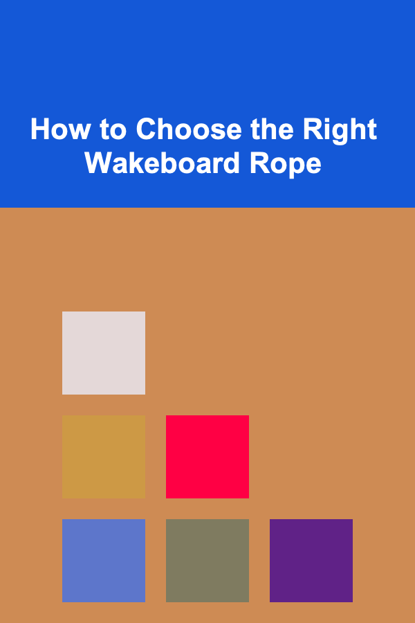 How to Choose the Right Wakeboard Rope