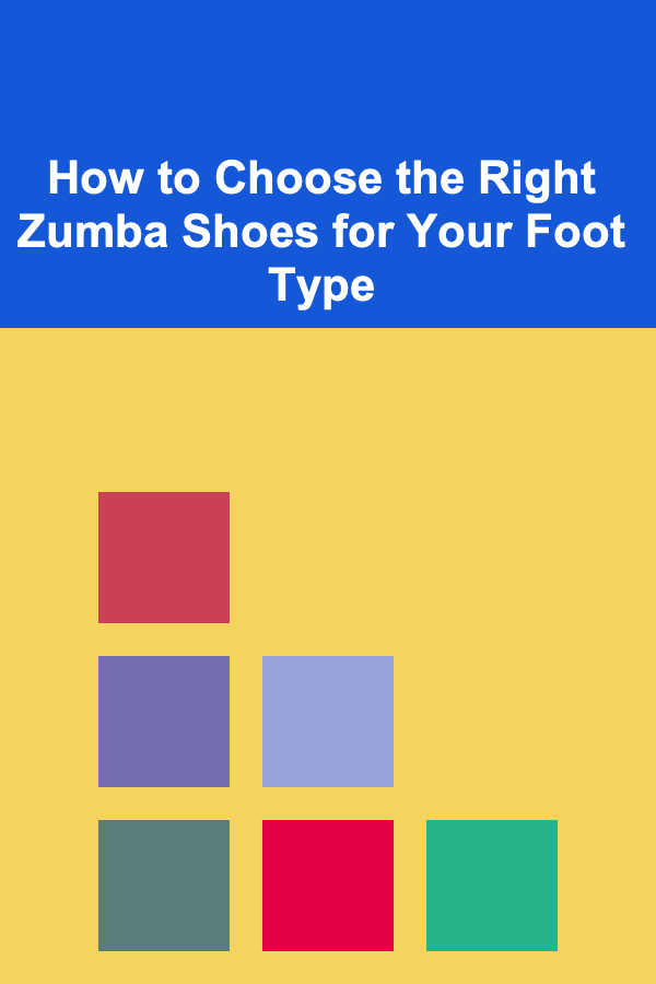 How to Choose the Right Zumba Shoes for Your Foot Type