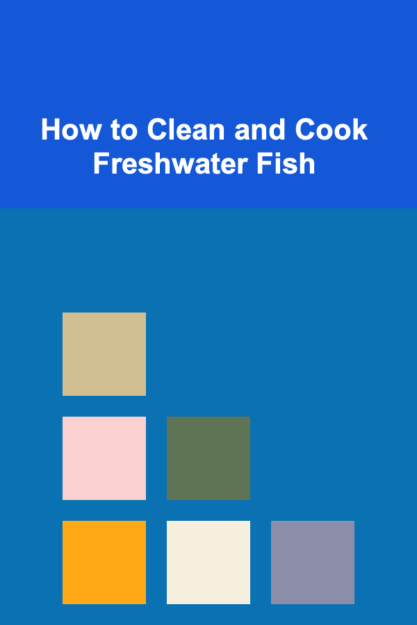 How to Clean and Cook Freshwater Fish
