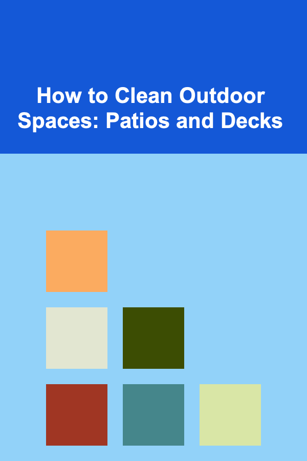 How to Clean Outdoor Spaces: Patios and Decks