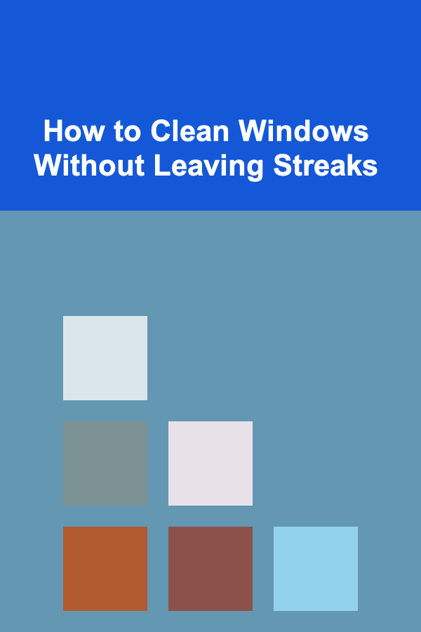 How to Clean Windows Without Leaving Streaks