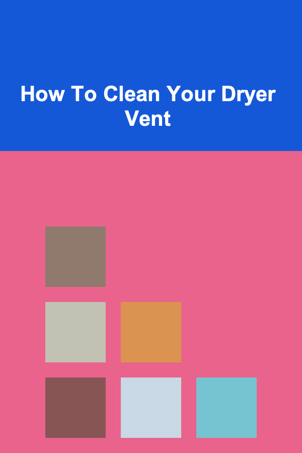 How To Clean Your Dryer Vent