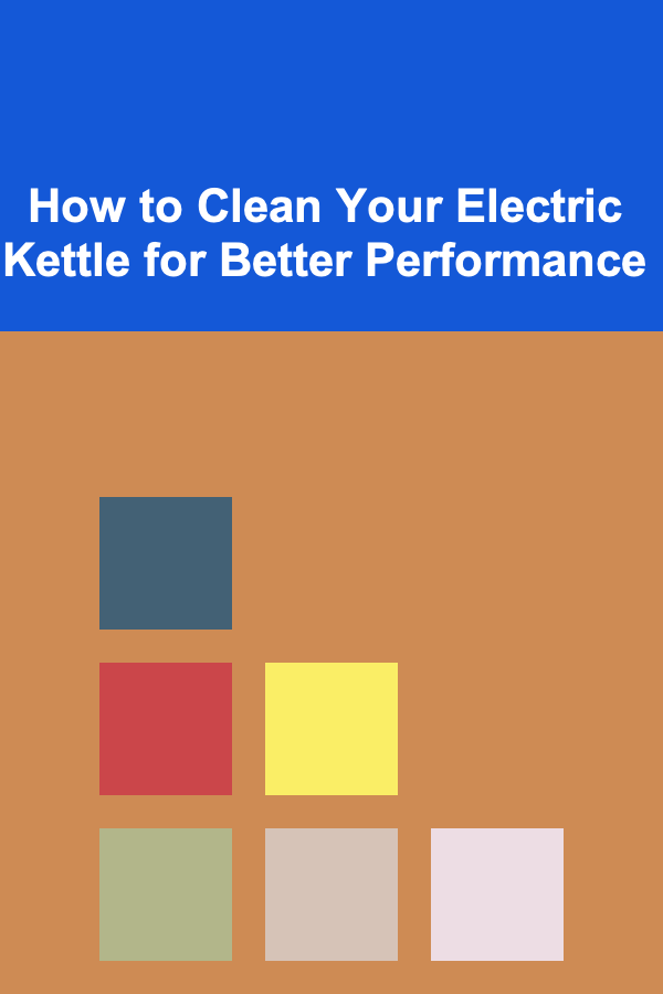 How to Clean Your Electric Kettle for Better Performance