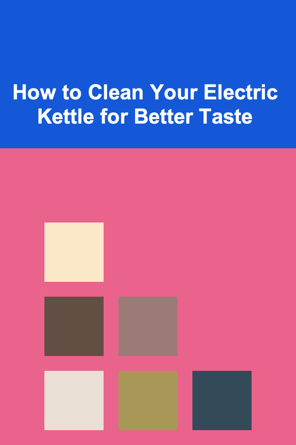 How to Clean Your Electric Kettle for Better Taste