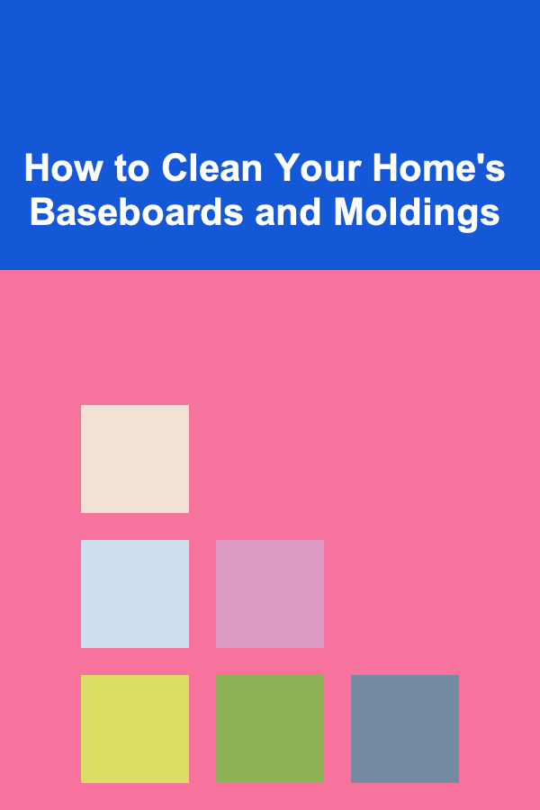 How to Clean Your Home's Baseboards and Moldings
