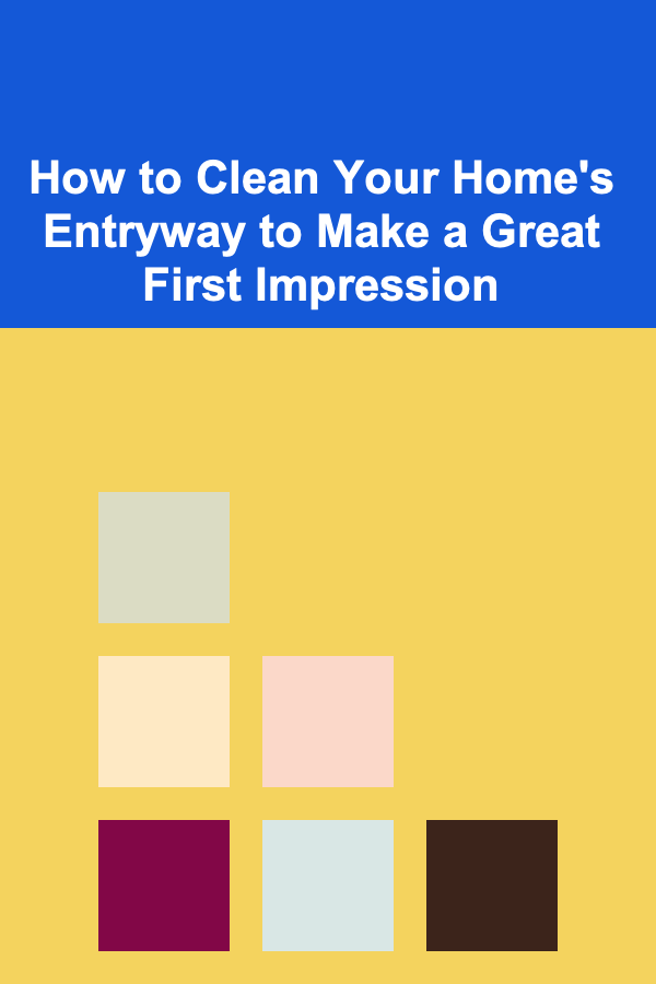 How to Clean Your Home's Entryway to Make a Great First Impression