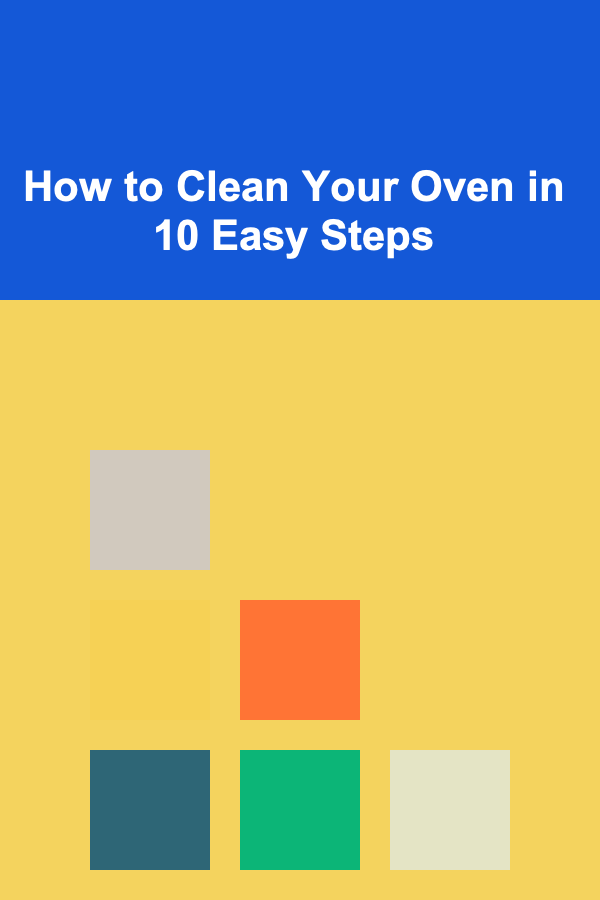 How to Clean Your Oven in 10 Easy Steps