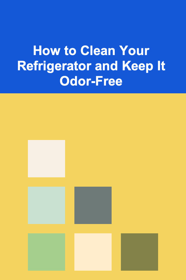 How to Clean Your Refrigerator and Keep It Odor-Free