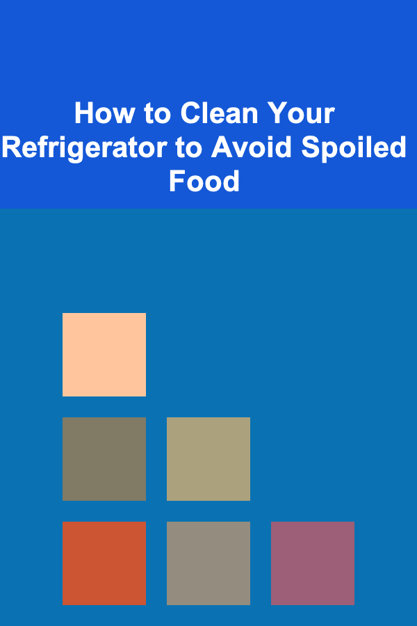 How to Clean Your Refrigerator to Avoid Spoiled Food