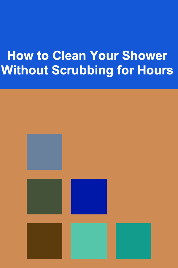 How to Clean Your Shower Without Scrubbing for Hours