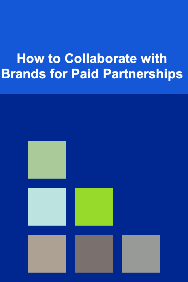 How to Collaborate with Brands for Paid Partnerships