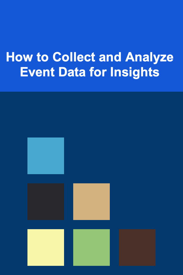How to Collect and Analyze Event Data for Insights
