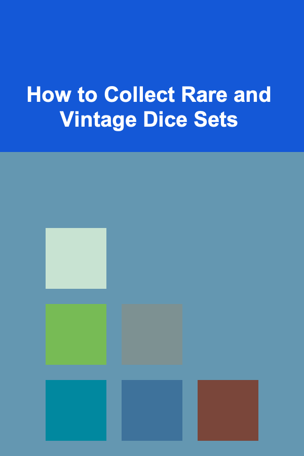 How to Collect Rare and Vintage Dice Sets