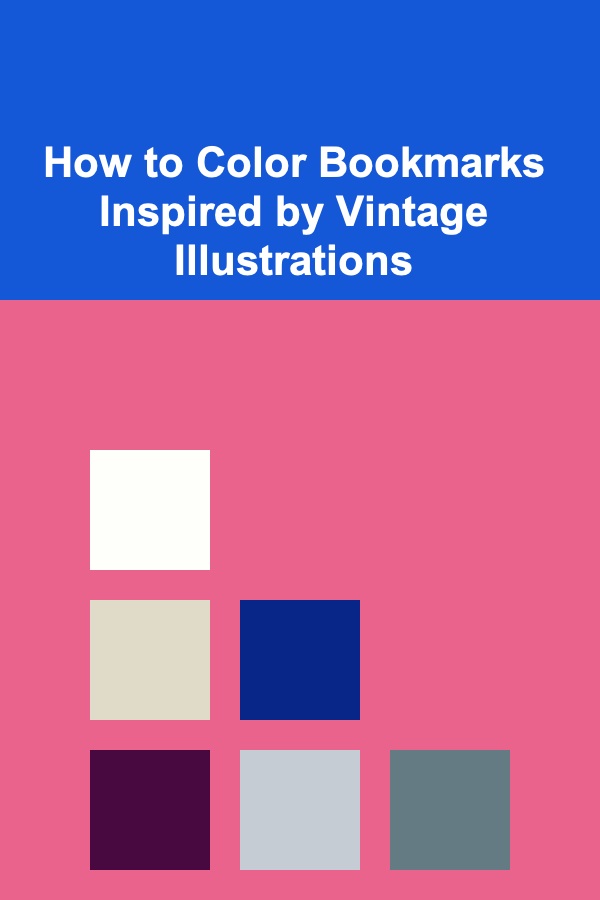How to Color Bookmarks Inspired by Vintage Illustrations