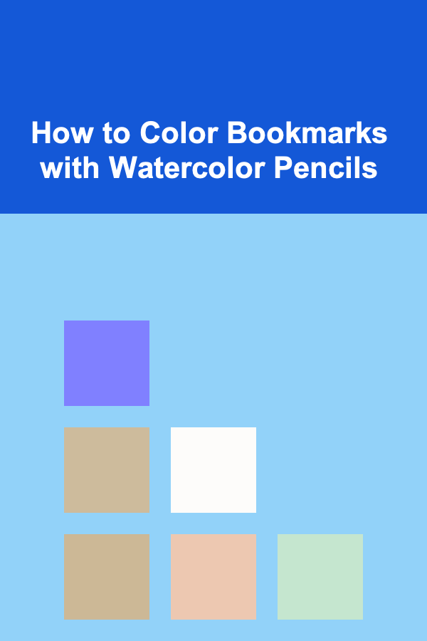 How to Color Bookmarks with Watercolor Pencils