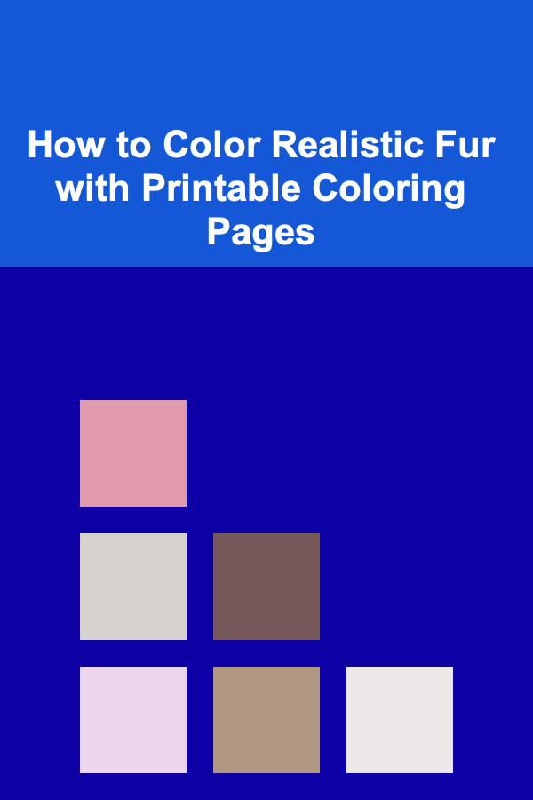 How to Color Realistic Fur with Printable Coloring Pages