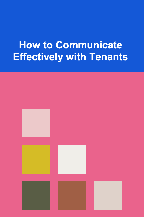 How to Communicate Effectively with Tenants