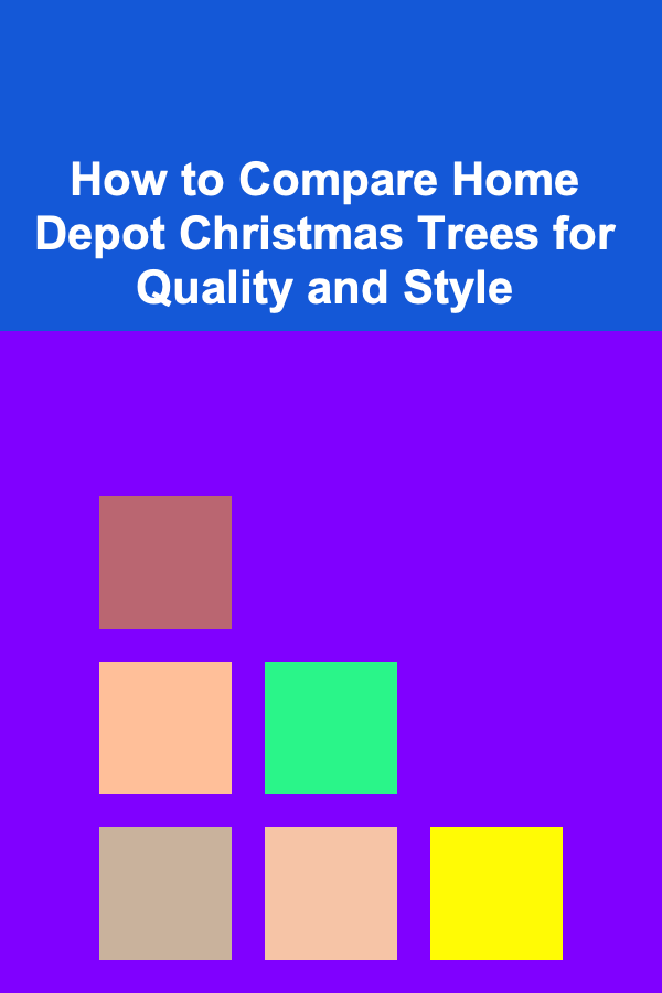 How to Compare Home Depot Christmas Trees for Quality and Style