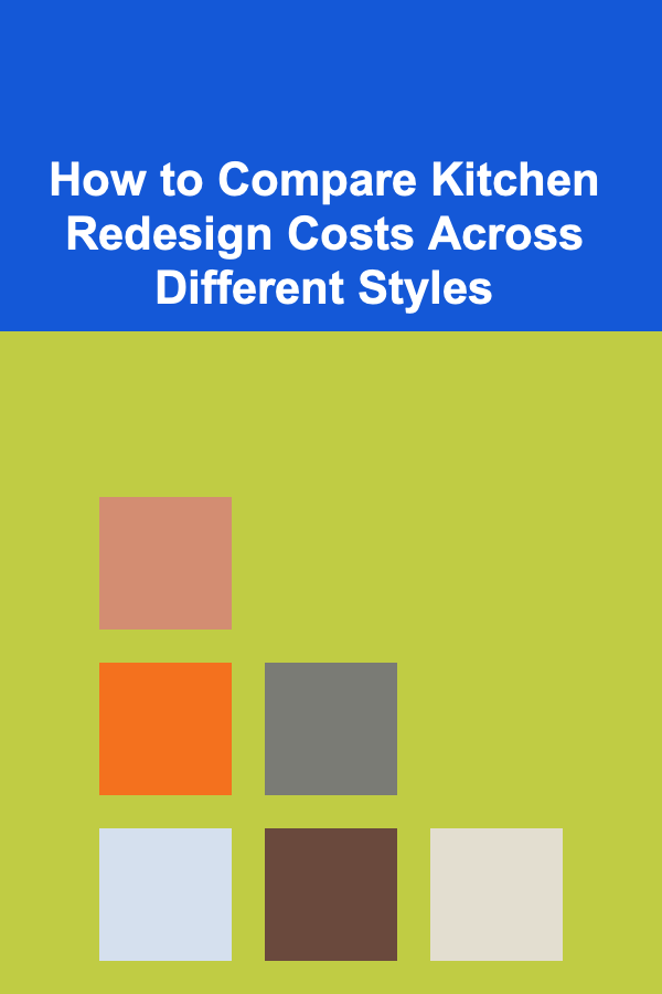 How to Compare Kitchen Redesign Costs Across Different Styles