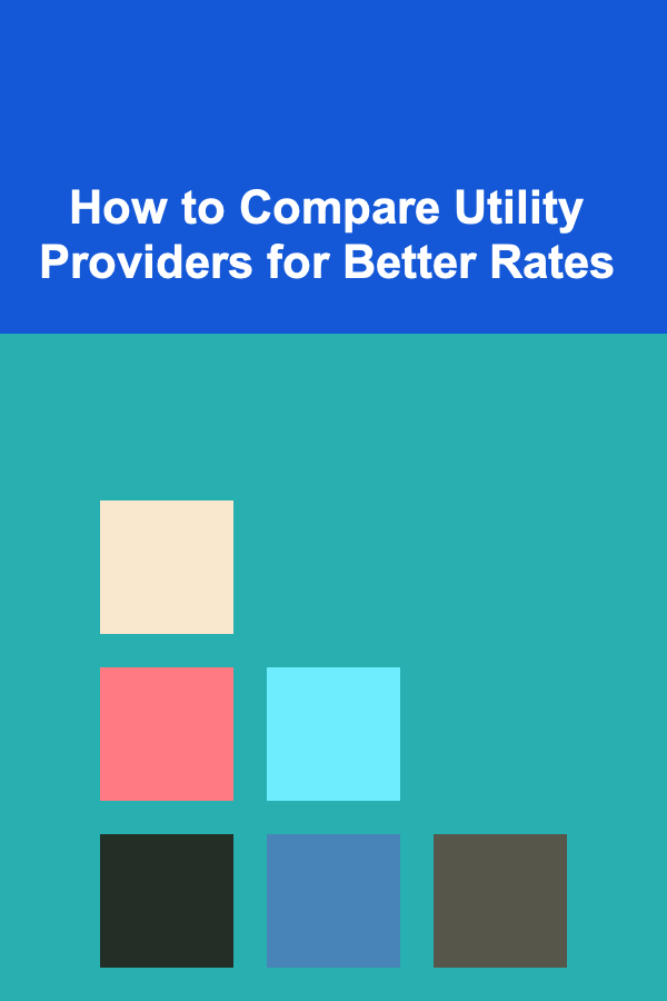 How to Compare Utility Providers for Better Rates
